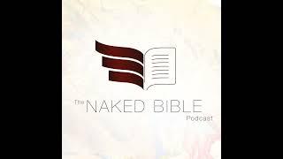 Naked Bible 002: Baptism: Contradictions in Creeds Part 1