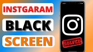 How to Fix Instagram Black Screen|How to Fix Instagram Black Screen Android & Ios|Iphone|Ipad|2022