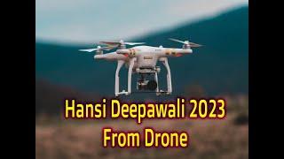 Hansi Deepawali 2023 #hansi #hisar #dronevideo #shorts #diwali2023 #4k #4kvideo