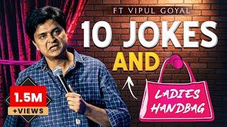 10 JOKES & LADIES HANDBAG | VIPUL GOYAL| STAND-UP COMEDY