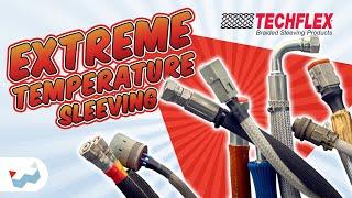 Techflex® Extreme Temperature Sleeving