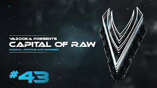 Capital Of Raw: Episode #43 | Raw Hardstyle Mix 2021