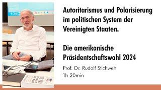 Rudolf Stichweh: "Autoritarismus und Polarisierung im politischen System der USA und die Wahl 2024"