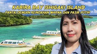 KABIRA BAY ISHIGAKI ISLAND | PANTAI DENGAN KEINDAHAN WARNA DAN PASIR PUTIH DI JAPAN