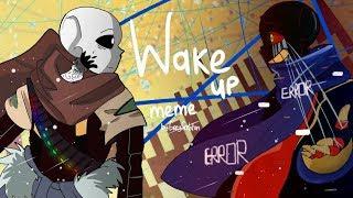 Wake up|MEME (Underverse)