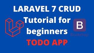 Laravel 7 tutorial for beginners - Todo App project with laravel and Bootstrap 4, Laravel CRUD app