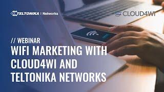 WIFI Marketing with Cloud4Wi & Teltonika Networks