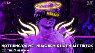 NOTHIN ON ME REMIX - LEAH MARIE PEREZ - NHẠC HOT TIKTOK HIỆN NAY