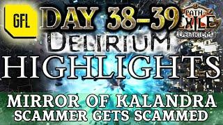 Path of Exile 3.10: DELIRIUM DAY #38-39 Highlights MIRROR OF KALANDRA, SCAMMER GETS SCAMMED.