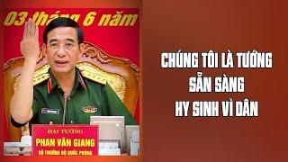 Những phát biểu sâu sắc, thấm thía của Đại tướng PHAN VĂN GIANG