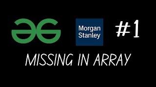 Missing in Array | Morgan Stanley DSA Sheet | @GeeksforGeeks | Bit manipulation