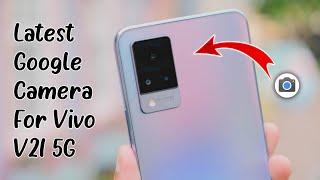 How to Download Latest Gcam version for Vivo V21 || Gcam Latest 8.4 version for Vivo V21