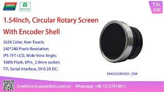 Model Show: 1.54Inch Circular Rotary Screen With Encoder Shell DMG24240C015-13WN