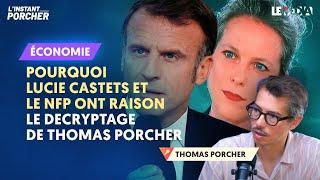 POURQUOI LUCIE CASTETS ET LE NFP ONT RAISON / LE DÉCRYPTAGE DE THOMAS PORCHER