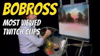 BobRoss's Most Viewed Twitch Clips of all time