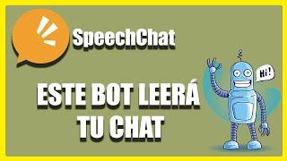  ESTE BOT LEERÁ TU CHAT Y LA GENTE NO SE IRÁ [SPEECHCHAT]