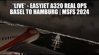  LIVE: VATSIM Event - Easyjet A320 Real Ops Flight | Basel to Hamburg - MSFS 2024