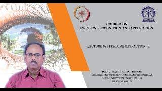 Lecture 02 : Feature Extraction - I