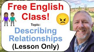 Free English Class! Topic: Describing Relationships  (Lesson Only)