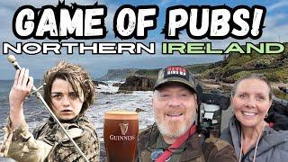 NORTHERN IRELAND and the GAME OF THRONES oh AND ANOTHER PUB!!