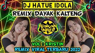 DJ HATUE IDOLA REMIX DAYAK TERBARU 2022 FULL BASS JEDAG JEDUG JAIPONG VIRAL TIK TOK DIJAMIN GOYANG