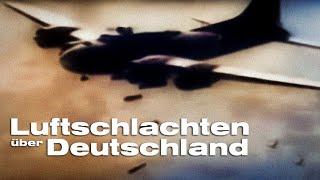 Luftschlachten über Deutschland (2. Weltkrieg Bombardierung Deutschlands, Originalaufnahmen)