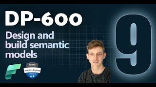 Design and build semantic models in Microsoft Fabric | DP-600 EXAM PREP (9 of 12)