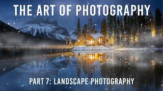 The Art Of Photography Part 7 | Landscape Photography