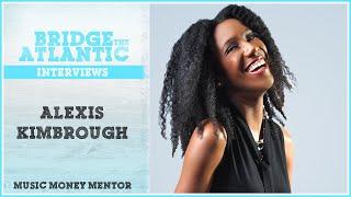 Alexis Kimbrough: Making Money as a Musician, Knowing Your Value & Growth Group | INTERVIEWS (2017)