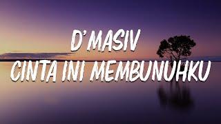 D'MASIV - Cinta Ini Membunuhku - [ LIRIK video ]