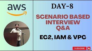 Day-8 |AWS Scenario Based Interview Questions on EC2, IAM and VPC |#aws #devops #abhishekveeramalla