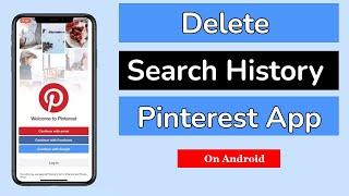 How to Delete Search History on Pinterest App?