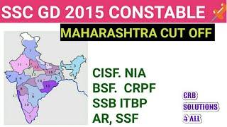 SSC GD 2015 FINAL CUT OFF (MAHARASHTR) STATE WISE, CATEGORY WISE, CISF,BSF,ITBP,SSB,CRPF,NIA,SSF,AR,