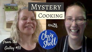 Mystery Cooking Challenge featuring Chris & Shell! | From The Galley #55