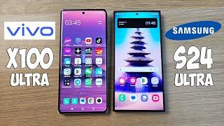 VIVO X100 ULTRA VS SAMSUNG GALAXY S24 ULTRA - СРАВНЕНИЕ УЛЬТРА ФЛАГМАНОВ! ЧТО ЛУЧШЕ?