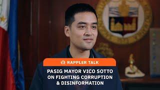 Rappler Talk: Pasig Mayor Vico Sotto on fighting corruption and disinformation