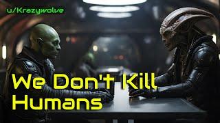 We don't Kill Humans | HFY | A short Sci-Fi Story