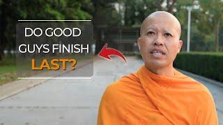 Do Good Guys Finish Last? | A Monk's Perspective