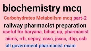 Railway pharmacist exam preparation    Biochemistry mcq| Carbohydrate metabolism mcq part-2||