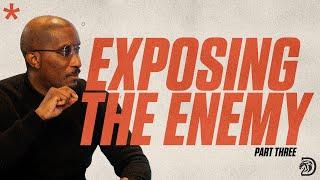 Exposing The Enemy Part. 3 // Spiritual Warfare Part. 13 // Thrive with Dr. Dharius Daniels