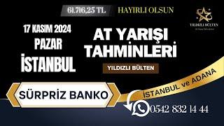 17 kasım 2024 pazar İSTANBUL At Yarışı Tahminleri