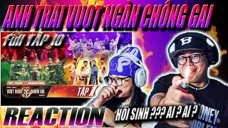 (REACTION) Anh Trai Vượt Ngàn Chông Gai 2024 - Full Tập 10 | AI ĐƯỢC HỒI SINH ???