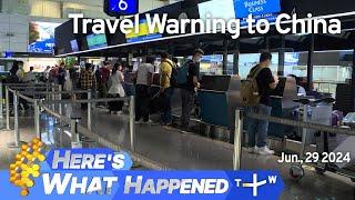 Travel Warning to China, Here's What Happened –  Saturday June 29, 2024 | TaiwanPlus News