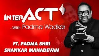 InterACT With Padma Wadkar Ft. Shankar Mahadevan | Musician With Breath & Breadth | ACT 2024