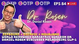 Megadosing Zepbound & Mounjaro W/ Dr. Rosen | OTP Eps 84