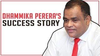 Dhammika Perera - The Success Story of Sri Lanka’s Richest Man