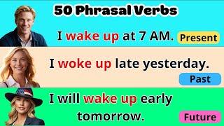 50 Common Phrasal Verbs with Present, Past & Future Examples | Learn English Easily