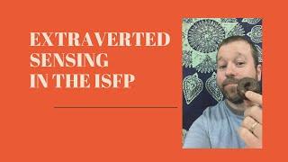 Extraverted Sensing in the ISFP