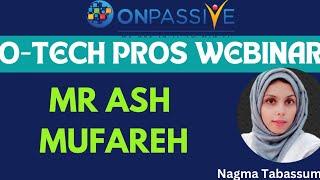 #ONPASSIVE||MR ASH MUFAREH||O-TECH PROS WEBINAR UPDATES||TRAFFIC, DATA CENTER||#nagmatabassum