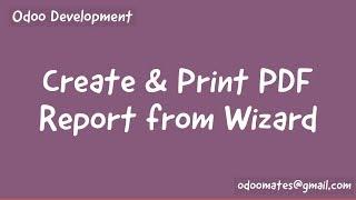 Create and Print PDF Report From Wizard in Odoo